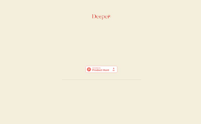 Deeper